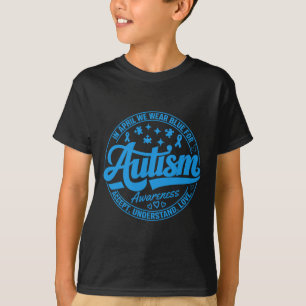 In April We Wear Blue Autism Teacher Accept Unders T-Shirt