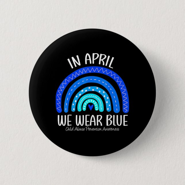 In April We Wear Blue Child Abuse Prevention Aware Button (Front)