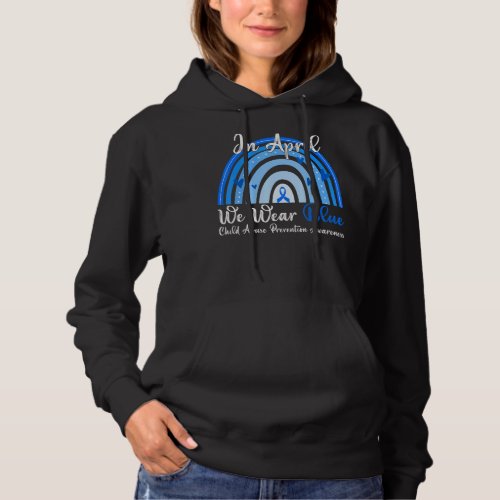 In April We Wear Blue Child Abuse Prevention Aware Hoodie