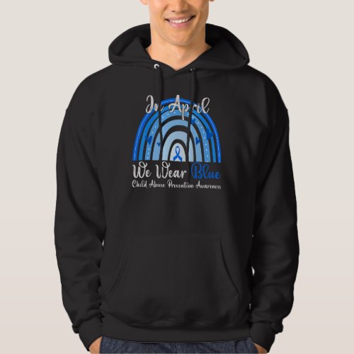 In April We Wear Blue Child Abuse Prevention Aware Hoodie