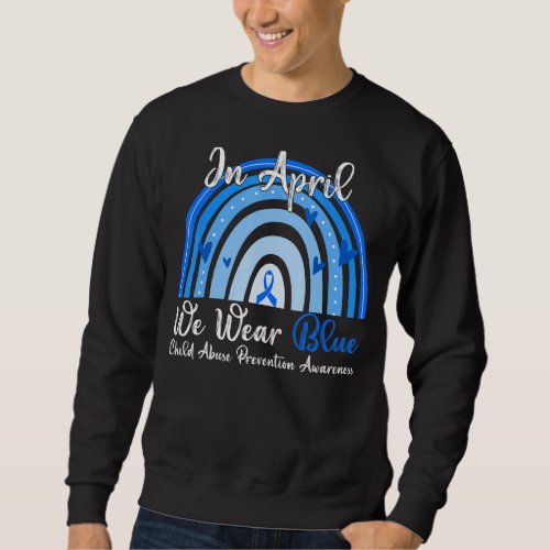 In April We Wear Blue Child Abuse Prevention Aware Sweatshirt