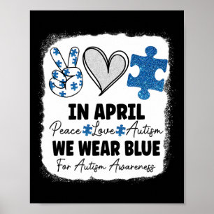 In April We Wear Blue For Autism Awareness Peace L Poster