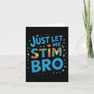 In April We Wear Blue Just Let Me Stim Bro Autism Card