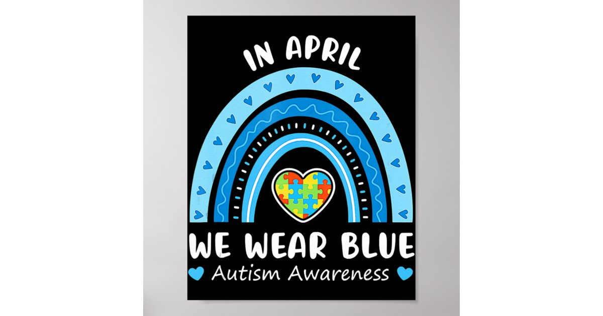 In April We Wear Blue Rainbow Autism Awareness Puz Poster | Zazzle