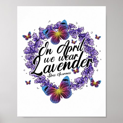 In April We Wear Lavender Stress Awareness Month B Poster