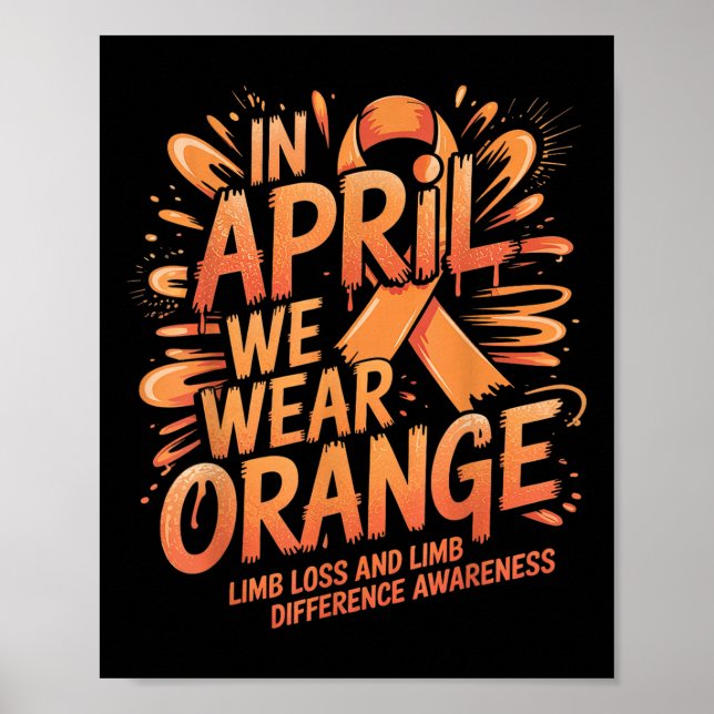 In April We Wear Orange Limb Loss Limb Difference  Poster (Front)