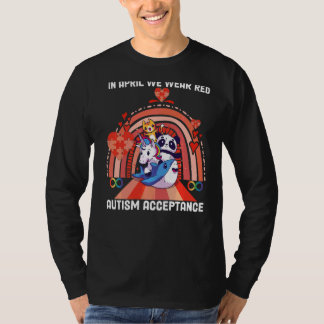 In April We Wear Red Instead Autism People Accepta T-Shirt