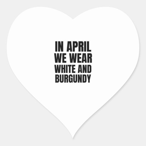 In April we wear White  burgundy Head  neck canc Heart Sticker