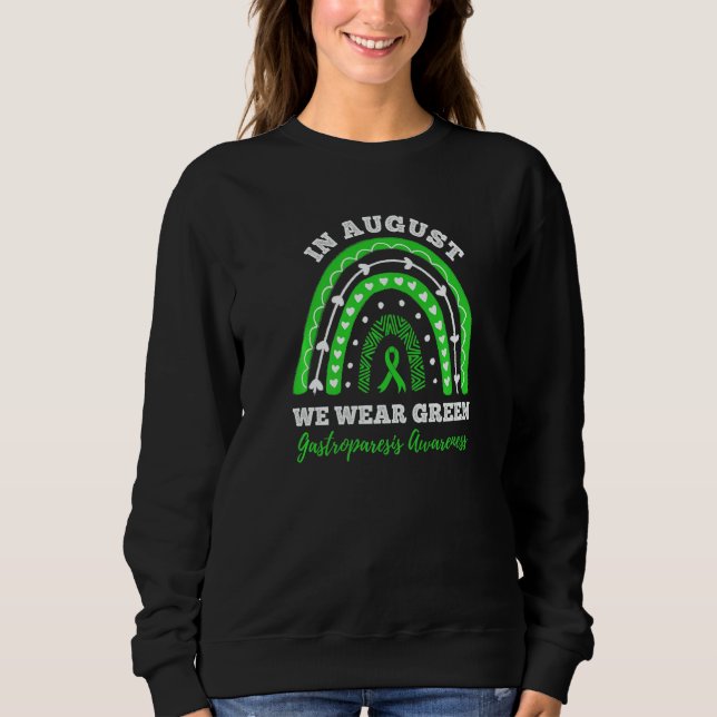 In August We Wear Green Rainbow Gastroparesis awar Sweatshirt (Front)