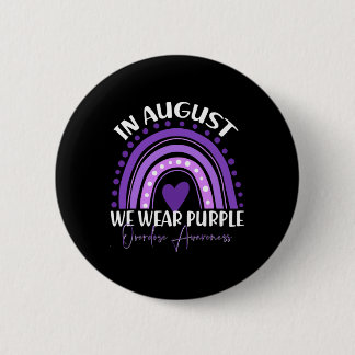In August We Wear Purple Overdose Awareness Month Button