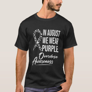 In August We Wear Purple Overdose Awareness Month T-Shirt