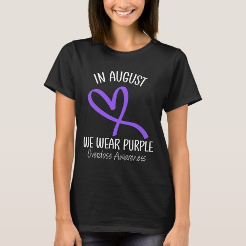 In August We Wear Purple Overdose Awareness Month  T_Shirt