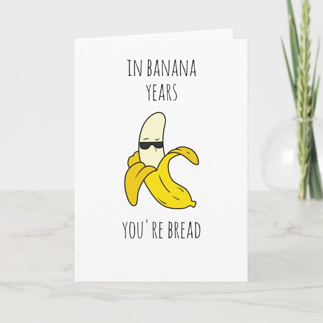 In Banana Years Funny Birthday Holiday Card (Front)