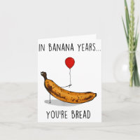 In Banana Years You're Bread Funny Banana Lover Sa