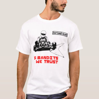 In Bandits We Trust T-Shirt