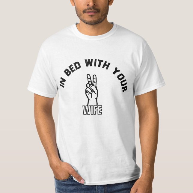 In Bed With Your Wife Funny peace Pete Davidson T-Shirt (Front)