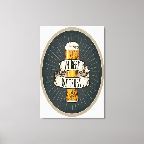 In Beer We Trust Canvas Print