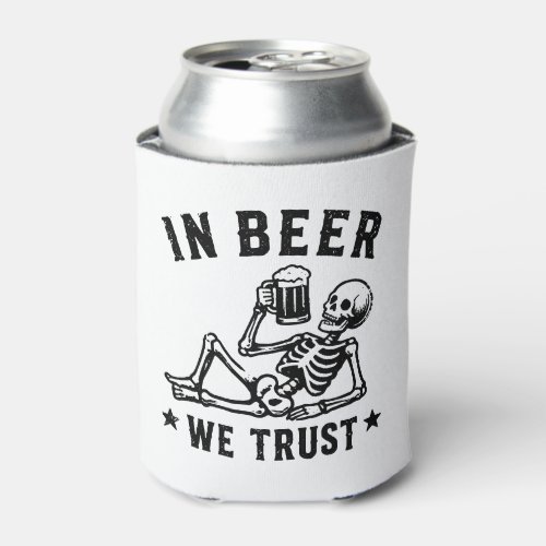 In beer we trust chilling skeleton Beer Pong Can Cooler