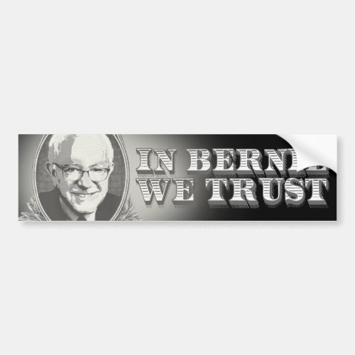 In Bernie We Trust _ Dollar Bill __ Bernie Sanders Bumper Sticker