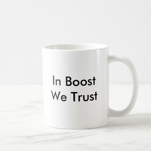 In Boost We Trust mug