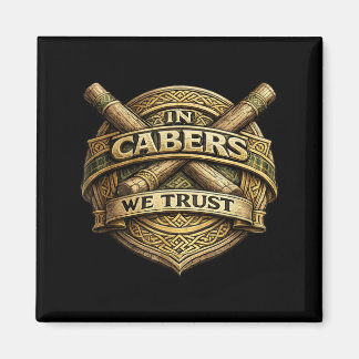 In Caber We Trust Toss Highland Games Men Magnet