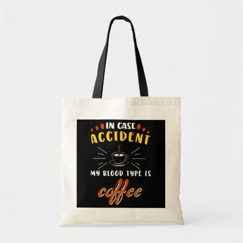 In case accident My blood type is Coffee  Tote Bag