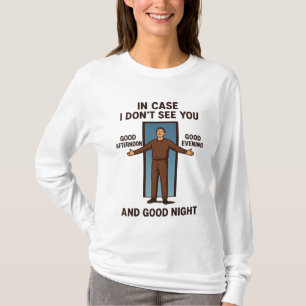 "In Case I Don't See You" T-Shirt