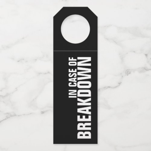 IN CASE OF BREAKDOWN on Black Bottle Hanger Tag