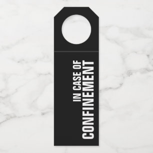 IN CASE OF CONFINEMENT on Black Bottle Hanger Tag