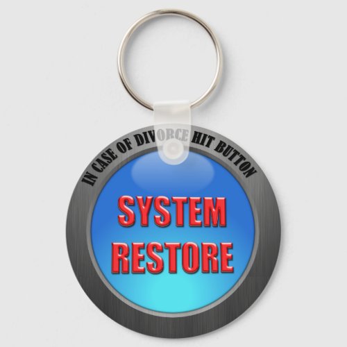 In Case of Divorce Hit System Restore Button Keychain