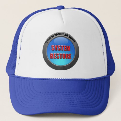 In Case of Divorce Hit System Restore Button Trucker Hat