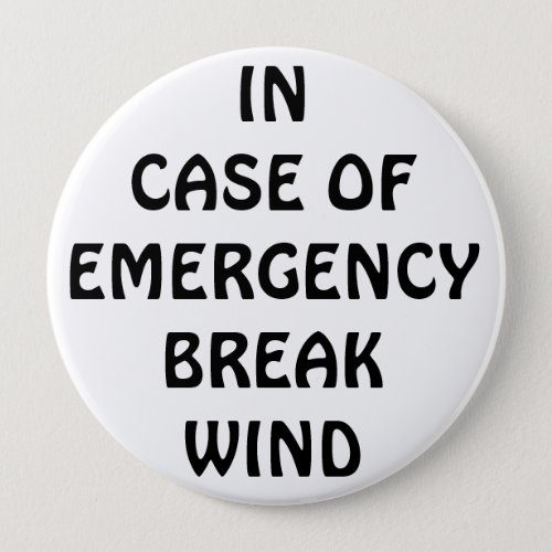 In Case of Emegency Break Wind Pinback Button