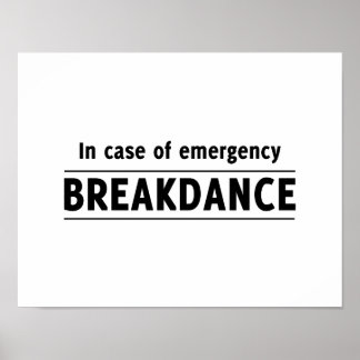 In Case of Emergency Breakdance Poster