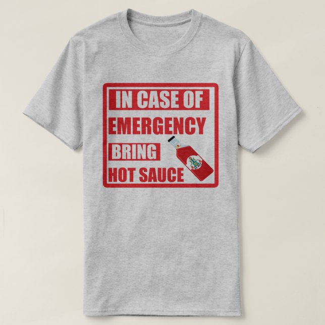 In Case of Emergency, Bring Hot Sauce, Chili T-Shirt (Design Front)