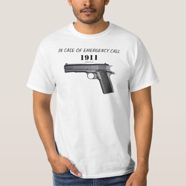 IN CASE OF EMERGENCY CALL 1911 T-Shirt (Front)