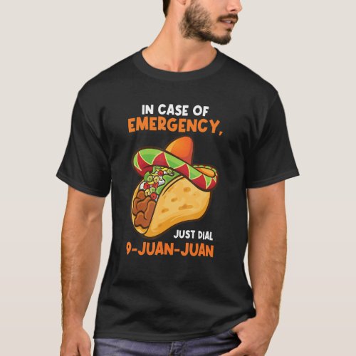 in case of emergency just dial 9_juan_juan tacos T_Shirt