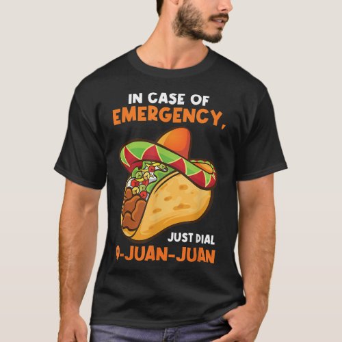 in case of emergency just dial 9 juan tacos  T_Shirt