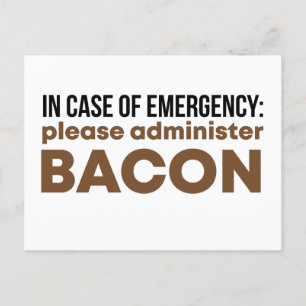 In Case Of Emergency Please Administer Bacon Funny Postcard