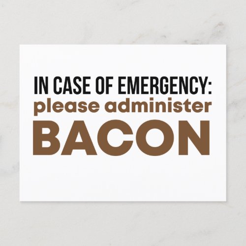 In Case Of Emergency Please Administer Bacon Funny Postcard