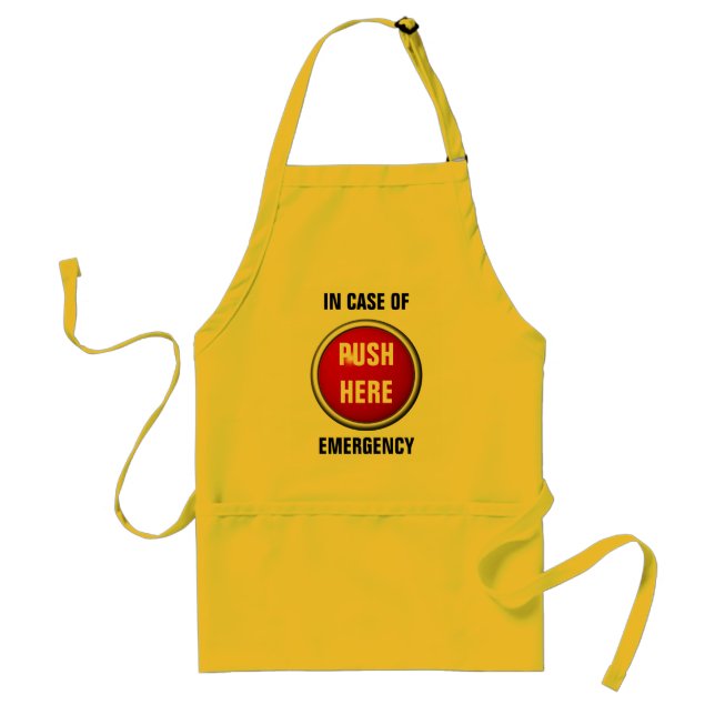 in case of emergency push here adult apron (Front)