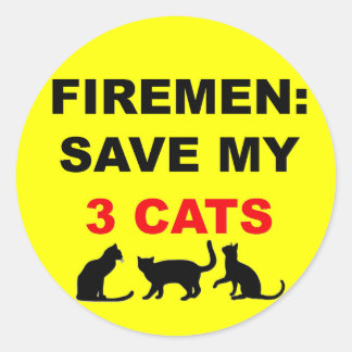 In Case of Fire Save My Three Cats Classic Round Sticker