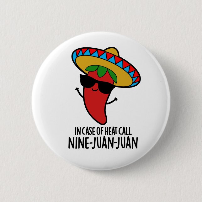 In Case Of Heat Call Nine Juan Juan Mexican Pun Button (Front)
