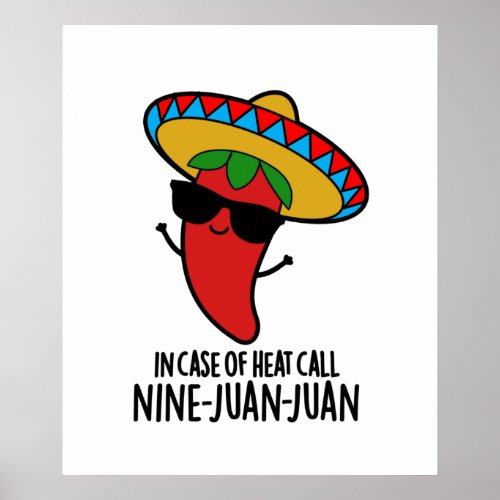 In Case Of Heat Call Nine Juan Juan Mexican Pun Poster