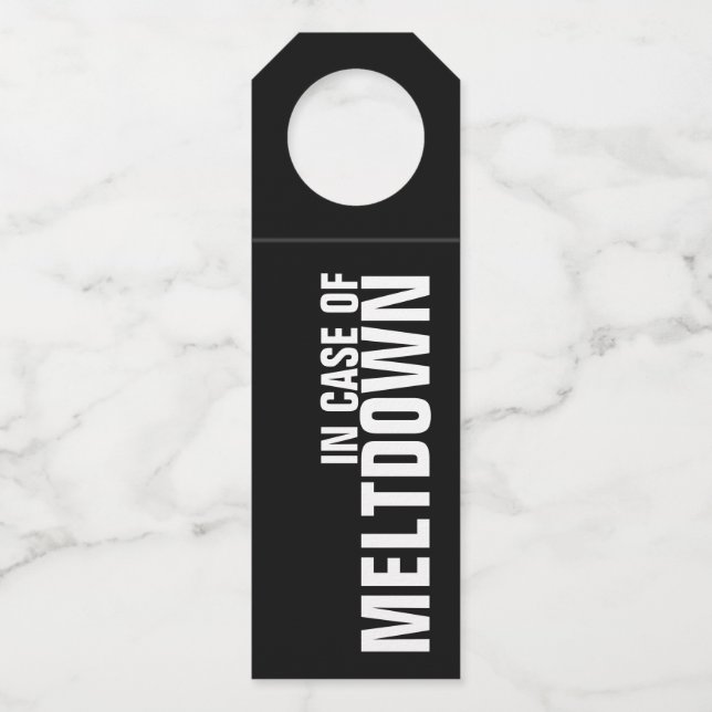 IN CASE OF MELTDOWN on Black Bottle Hanger Tag (Front)