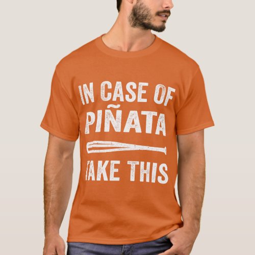 In Case Of Pinata Take This Baseball Bat Cinco De  T_Shirt