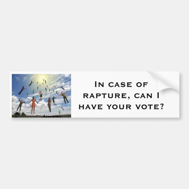 In case of rapture, can I have your vote? Bumper Sticker (Front)