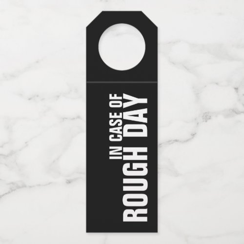 IN CASE OF ROUGH DAY on Black Bottle Hanger Tag