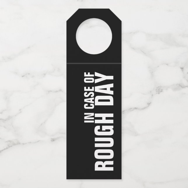 IN CASE OF ROUGH DAY on Black Bottle Hanger Tag (Front)
