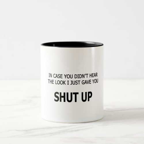 In Case You Didnt Hear Two_Tone Coffee Mug