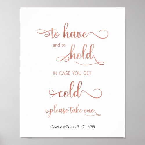 In case you get cold rose gold Wedding Sign